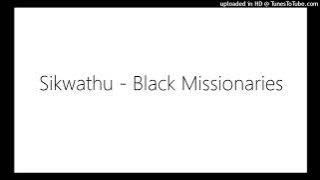 Sikwathu - Black Missionaries