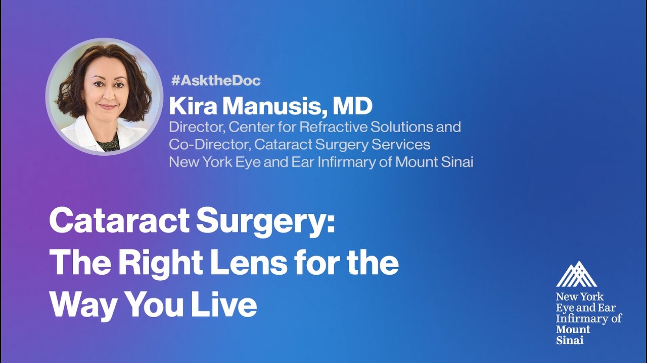 Ask the Doc: Kira Manusis, MD -  Cataract Surgery: The Right Lens for the Way You Live