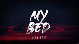 Leah Kate - My Bed (Lyrics) 1 Hour