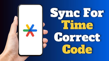 Hoe Google Authenticator te synchroniseren voor een tijdcorrecte code