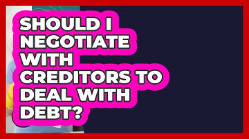 Should I Negotiate With Creditors To Deal With Debt? - Get Rid Of Guide