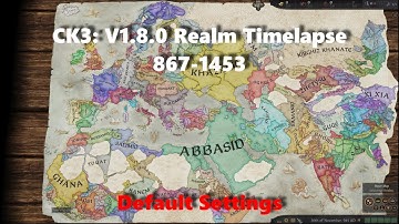 CK3: V1.8.0: 867-1453 Realm Timelapse: Default Settings