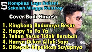 5 Nonstop Lagu Rohani Sekolah Minggu II (LIVE) Cover Budi Sinaga
