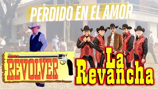 La Revancha Ft. Revolver | Perdido en el Amor | REVANCHA FT REVOLVER