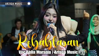 Download Lagu KEBABLASAN, Voc Selia Marsela, Arisqa Music, C2 Audio | Cibogo - Waled - Cirebon MP3