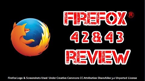 Firefox 42 and 43 Review 2015