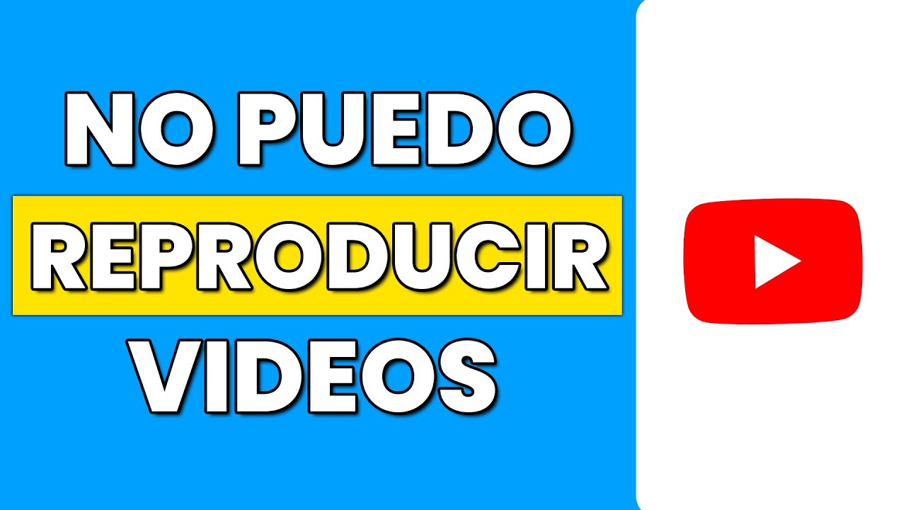 YouTube No Carga Los Videos - Abre Pero No Funciona | No Puedo ...