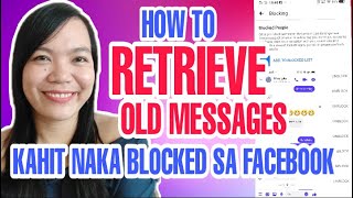 HOW TO RETRIEVE OLD MESSAGES IN OUR MESSENGER | KAHIT NAKABLOCKED SA ATING FACEBOOK|ELIZABETH VELOSO