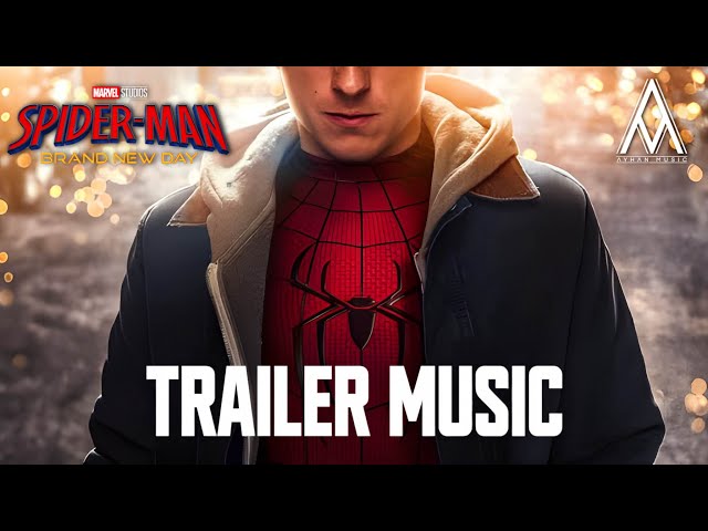 SPIDER-MAN: Brand New Day - Trailer 2 Music