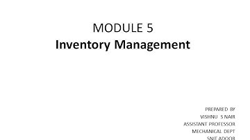 SNIT KTU S8 ME IEM MODULE 5 - INVENTORY CONTROL