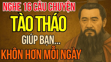 Cổ Nhân Dạy - 16 Bài Học Của Tào Tháo Rút Ra Từ Tam Quốc Diễn Nghĩa Giúp Bạn Sống Khôn Ngoan Hơn