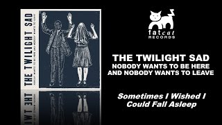 The Twilight Sad - Sometimes I Wished I Could Fall Asleep [Nobody Wants To Be Here...] chords