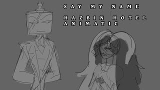 SAY MY NAME || Mini Hazbin Hotel Animatic