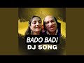 Bado Badi (DJ SONG)