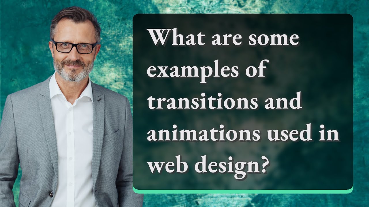 What are some examples of transitions and animations used in web design ...