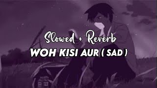 Woh Kisi Aur ( Sad ) (Official Song) | Lofi 101 🌙| Veerdo fillp Song |✨ Resimi