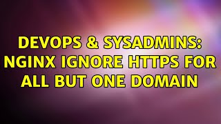 Celebrity DevOps & SysAdmins: nginx ignore https for all but one domain Profile