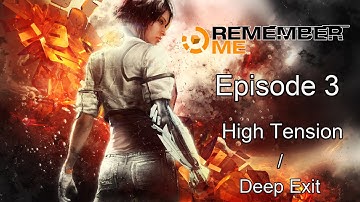 Remember Me|Episode 3 High Tension/Deep Exit|4K 60FPS|PC Steam