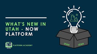 Platform Academy Session #33 - March 30, 2023 - New for the Now Platform in the Utah Release