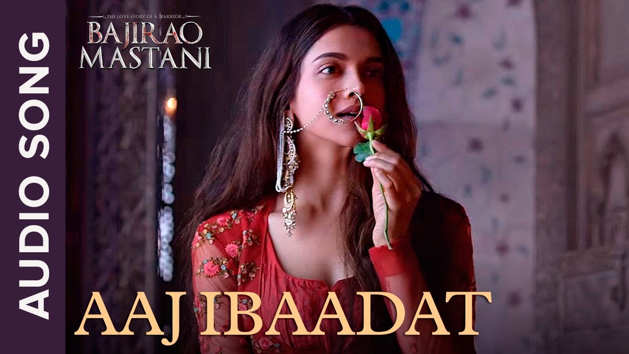 ⁣Aaj Ibaadat | Full Audio Song | Bajirao Mastani | Ranveer Singh & Deepika Padukone