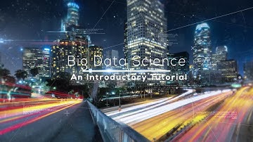 Big Data Science: An Introductory Tutorial