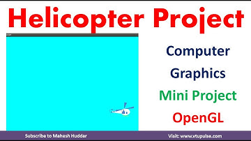 Helicopter OpenGL Computer Graphics Mini Project Demonstration and Source Code by Mahesh Huddar