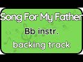 Song for my father bb backing track with sheet music