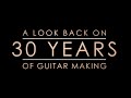 Then & Now: A Look Back on 30 Years of Guitar Making