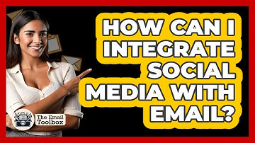 How Can I Integrate Social Media With Email? - TheEmailToolbox.com