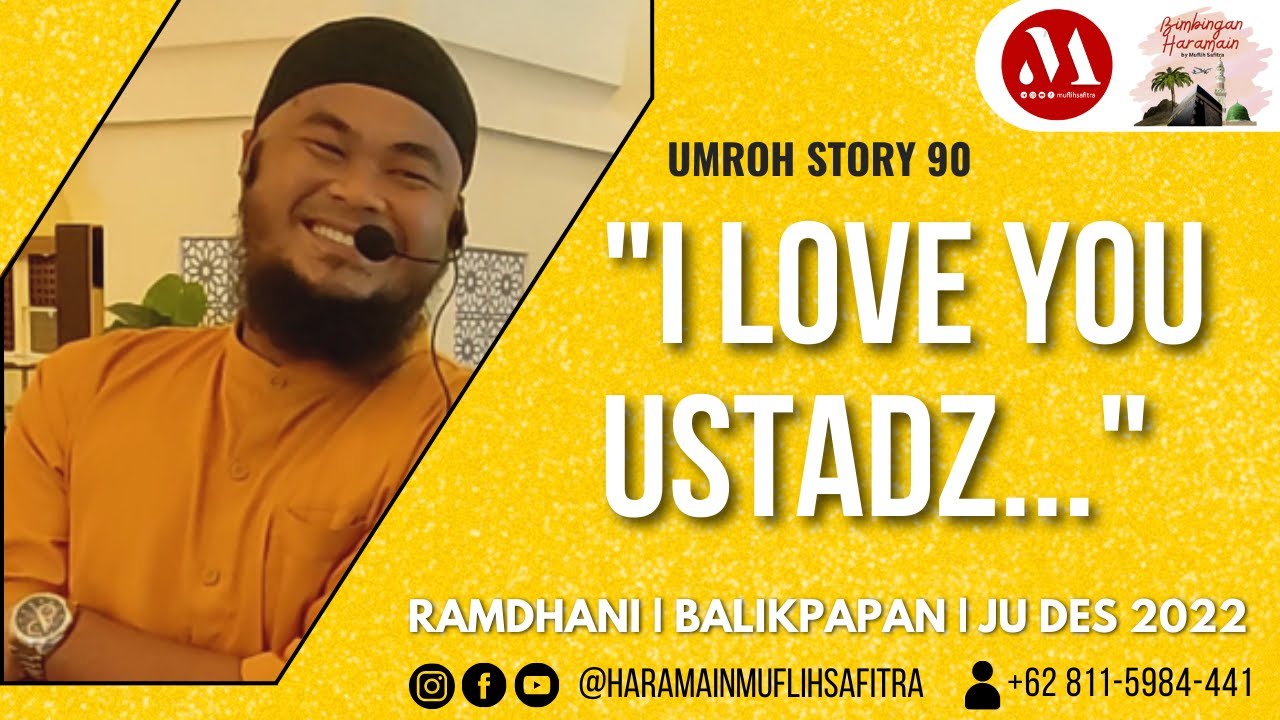 ⁣Umroh Story 90 | I LOVE YOU USTADZ | Ramdhani | JU DES 2022