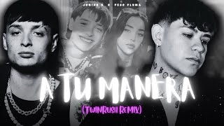 Junior H, Peso Pluma - A Tu Manera (Twinrush Remix)