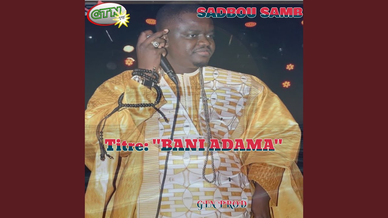 Watch Bani Adama on YouTube Watch Bani Adama on YouTube