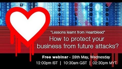 Lessons from Heartbleed!