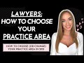 Lawyers how to choose or change your practice area in 2021