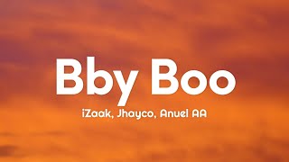 iZaak, Jhayco, Anuel AA - BBY BOO (Remix) (Letra/Lyrics)