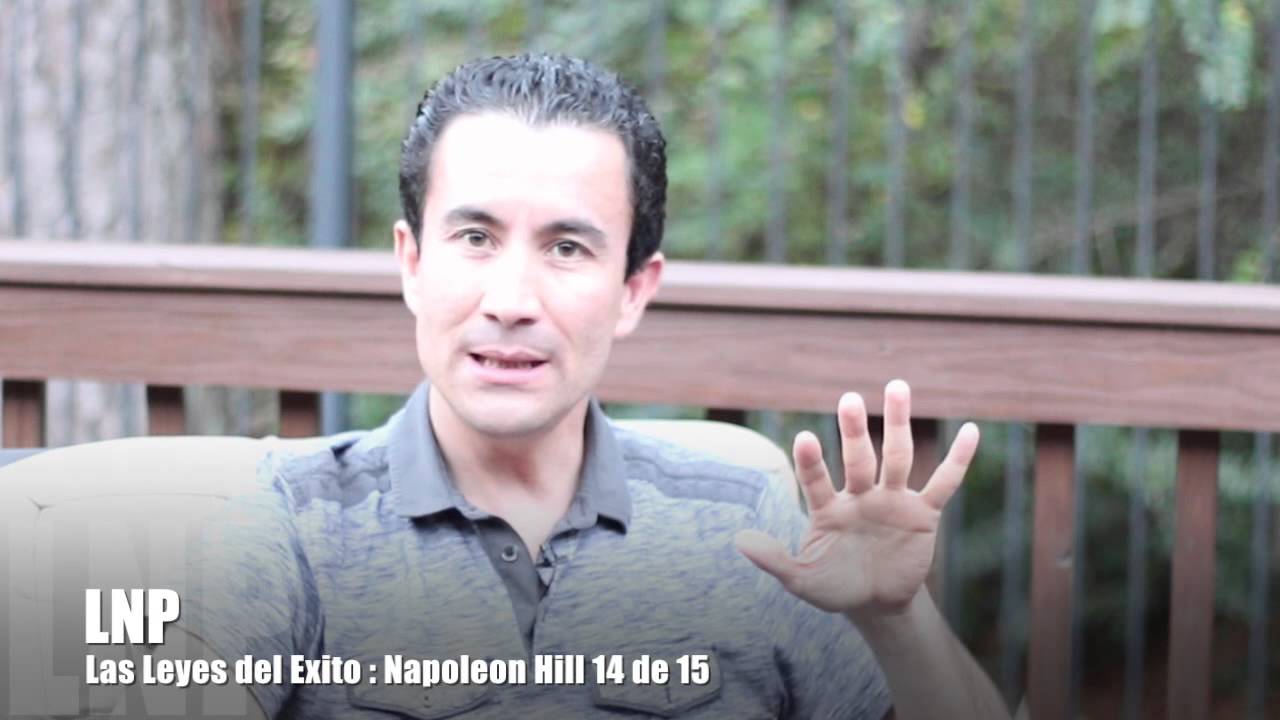 272 Las Leyes del Exito : Napoleon Hill 14 de 15 por Luis R Landeros
