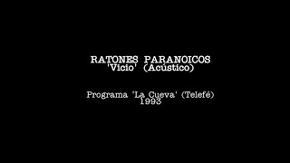 RATONES PARANOICOS 'Vicio' (Acústico) Programa 'La Cueva' Telefé [1993]