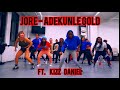 Jore - Adekunle Gold ft KIZZ Daniel | Ornella Nella Choreography