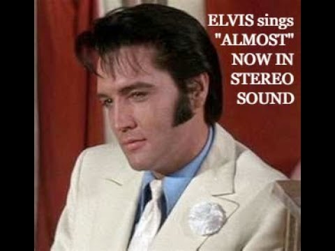 ELVIS sings ALMOST Now in STEREO c 1969