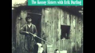 Video thumbnail of "The Kossoy Sisters - Down in a Willow Garden"