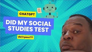 ChatGPT did my social studies test