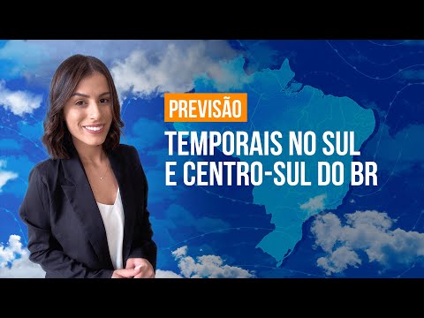 Previsão Brasil - Temporais no Sul e centro-sul do BR