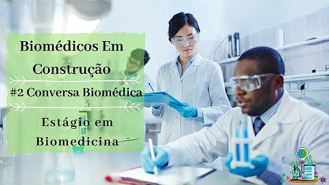 Como conseguir estágio em Biomedicina?