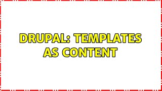 Drupal: Templates as content