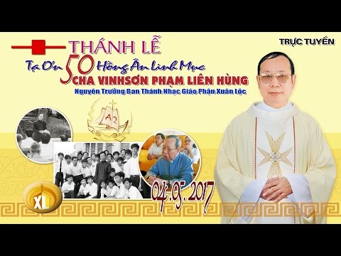 Video ( LIVE ) Thánh Lễ Tạ Ơn 50 Năm Hồng Ân Linh Mục, Cha... - youtube