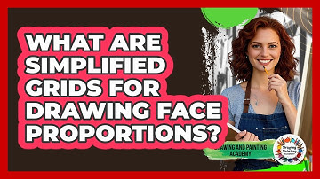 What Are Simplified Grids For Drawing Face Proportions? - Drawing and Painting Academy