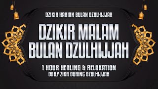 DZIKIR MALAM BULAN DZULHIJJAH - DZIKIR MEMOHON AMPUN KEPADA ALLAH SWT