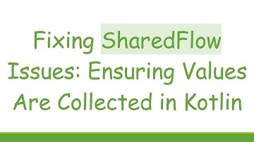 Fixing SharedFlow Issues: Ensuring Values Are Collected in Kotlin