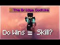 Do Wins = Skill in Hypixel Bridge