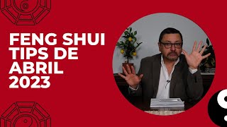 Feng Shui Tips - Estrellas Voladoras Abril 2023